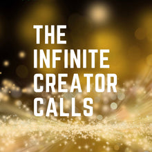 Load image into Gallery viewer, The Infinite Creator Calls: 3-Week Intensive Call Series